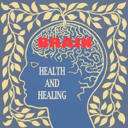 Brain Health and Healing Podcast artwork