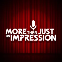 More Than Just An Impression Podcast artwork