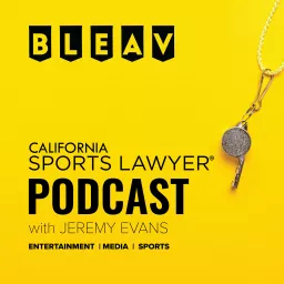 The California Sports Lawyer Podcast with Jeremy Evans