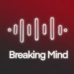 Breaking mind Podcast artwork