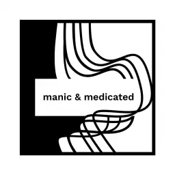 Manic & Medicated Podcast artwork