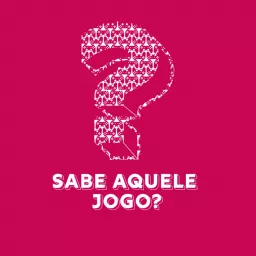 Sabe Aquele Jogo? Podcast artwork
