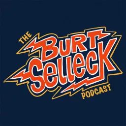 The Burt Selleck Podcast artwork