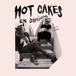 Hot Cakes en domingo Podcast artwork