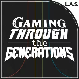 Gaming Through the Generations Podcast artwork