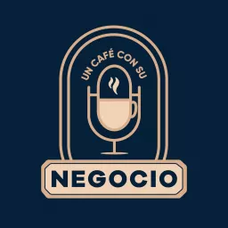 Un Café con su Negocio Podcast artwork