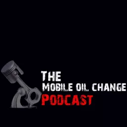The Mobile Oil Change Podcast artwork