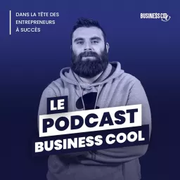 Business Cool : Le podcast artwork