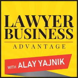 Lawyer Business Advantage Podcast artwork