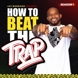 How To Beat The Trap Podcast artwork