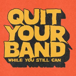 Quit Your Band While You Still Can Podcast artwork