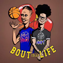 Bout that Life (AAU Life and basketball talk) Podcast artwork
