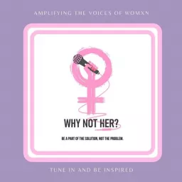 Why Not Her? Podcast artwork