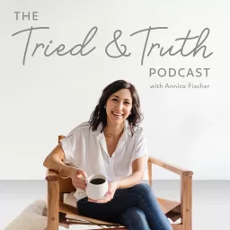 The Tried and Truth Podcast with Annica Fischer artwork