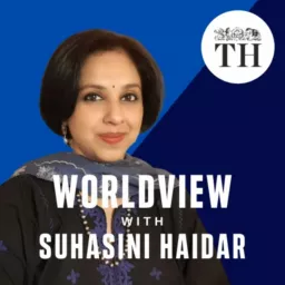 Worldview with Suhasini Haidar Podcast artwork