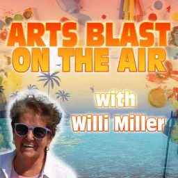 Arts Blast on the Air with Willi Miller Podcast artwork