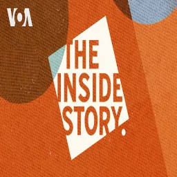 The Inside Story - Voice of America Podcast artwork