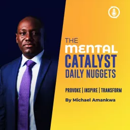 The Mental Catalyst - Daily Nuggets Podcast artwork