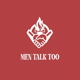 Men Talk Too Podcast artwork