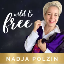 wild & free: Dein spiritueller Business Podcast