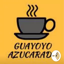 Guayoyo Azucarado Podcast artwork