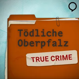 Tödliche Oberpfalz Podcast artwork