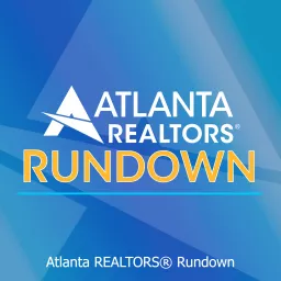 Atlanta REALTORS® Rundown Podcast artwork