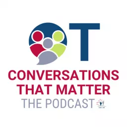 OT Conversations that Matter: The Podcast