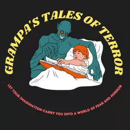 Grampa's Tales of Terror Podcast artwork
