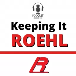 Keeping It Roehl Podcast artwork
