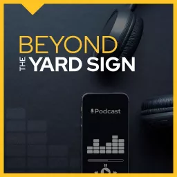 Beyond the Yard Sign Podcast artwork