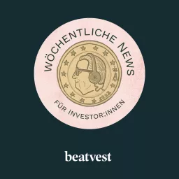 beatvest: Wöchentliche News für selbstbewusstes Investieren