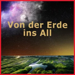Von der Erde ins All Podcast artwork