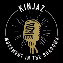 Kinjaz: Movement In The Shadows Podcast artwork