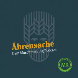 Ährensache - Der Maschinenring Podcast