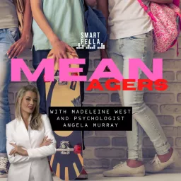 Meanagers with Madeleine West and Psychologist Angela Murray Podcast artwork