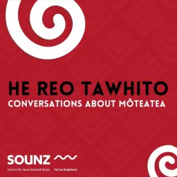 He Reo Tawhito: Conversations about Mōteatea Podcast artwork