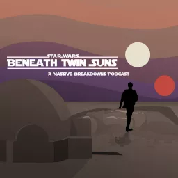 Beneath Twin Suns: A Star Wars Podcast artwork