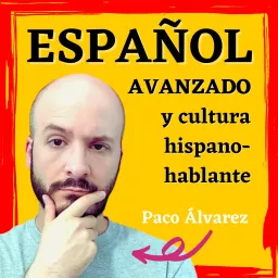 Español avanzado y cultura hispana Podcast artwork