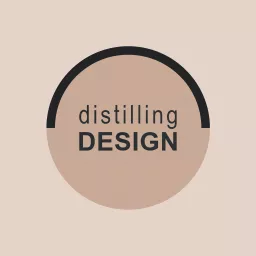 Distilling Design Podcast artwork