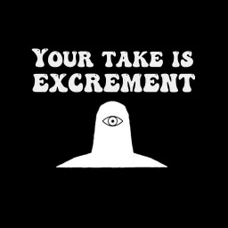 Your Take is Excrement Podcast artwork