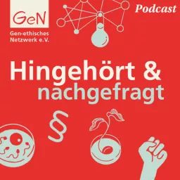 HINGEHÖRT & NACHGEFRAGT - Informationen und Kritik zu Fortpflanzungs- und Gentechnologie Podcast artwork