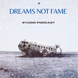 Dreams Not Fame Podcast artwork