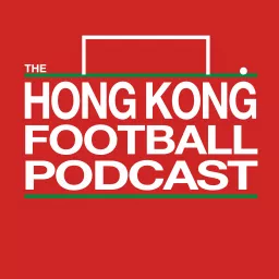 The Hong Kong Football Podcast