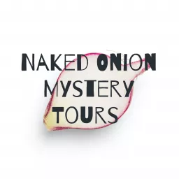 Naked Onion Mystery Tours a podcast for women about women created by women