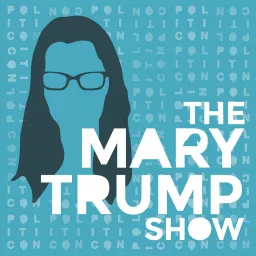 The Mary Trump Show Podcast artwork