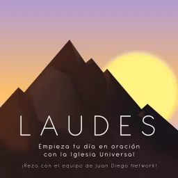Laudes +Empieza tu día en oración junto con toda la Iglesia+ Podcast artwork