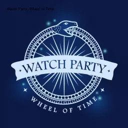 Watch Party: Wheel of Time Podcast artwork