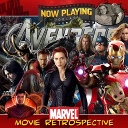 Now Playing Presents: The Marvel Cinematic Universe Movie Retrospective Series