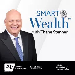 Smart Wealth™ with Thane Stenner: Insights from Pioneers & Leaders Podcast artwork